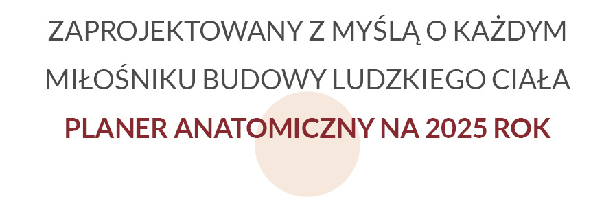 Planer Anatomiczny dla miłośników ludzkiej Anatomii
